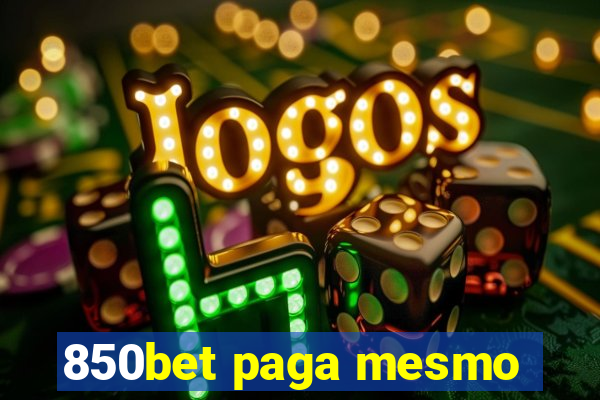 850bet paga mesmo